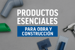 productos esenciales para obra y construcción